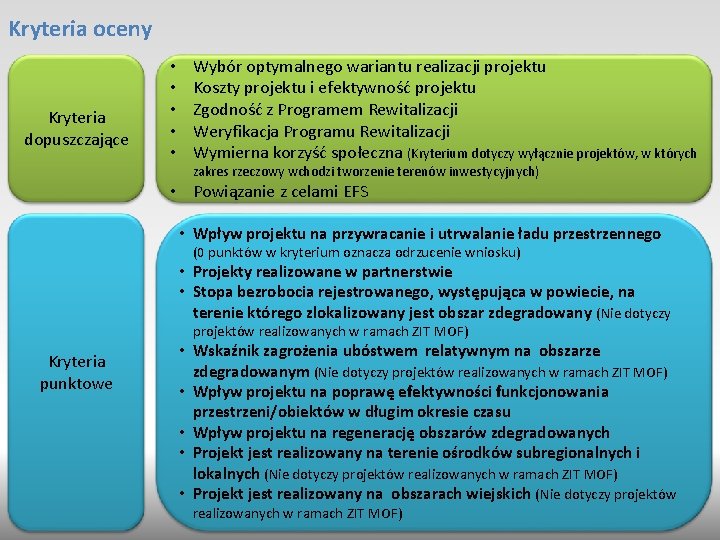 Kryteria oceny Kryteria dopuszczające • • • Wybór optymalnego wariantu realizacji projektu Koszty projektu