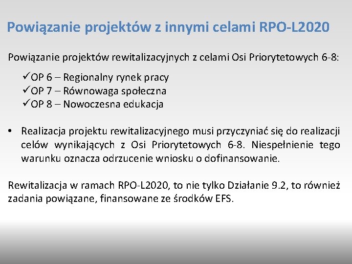 Powiązanie projektów z innymi celami RPO-L 2020 Powiązanie projektów rewitalizacyjnych z celami Osi Priorytetowych