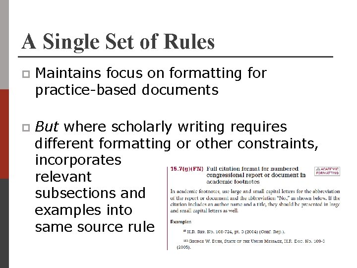A Single Set of Rules p Maintains focus on formatting for practice-based documents p