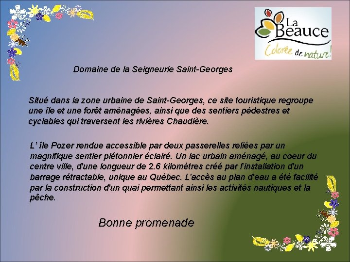 Domaine de la Seigneurie Saint-Georges Situé dans la zone urbaine de Saint-Georges, ce site