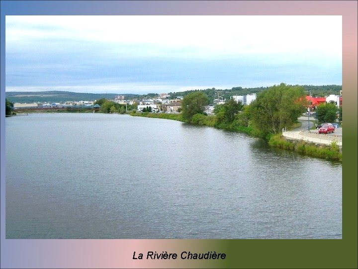 La Rivière Chaudière 