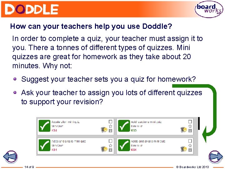 How can your teachers help you use Doddle? In order to complete a quiz,
