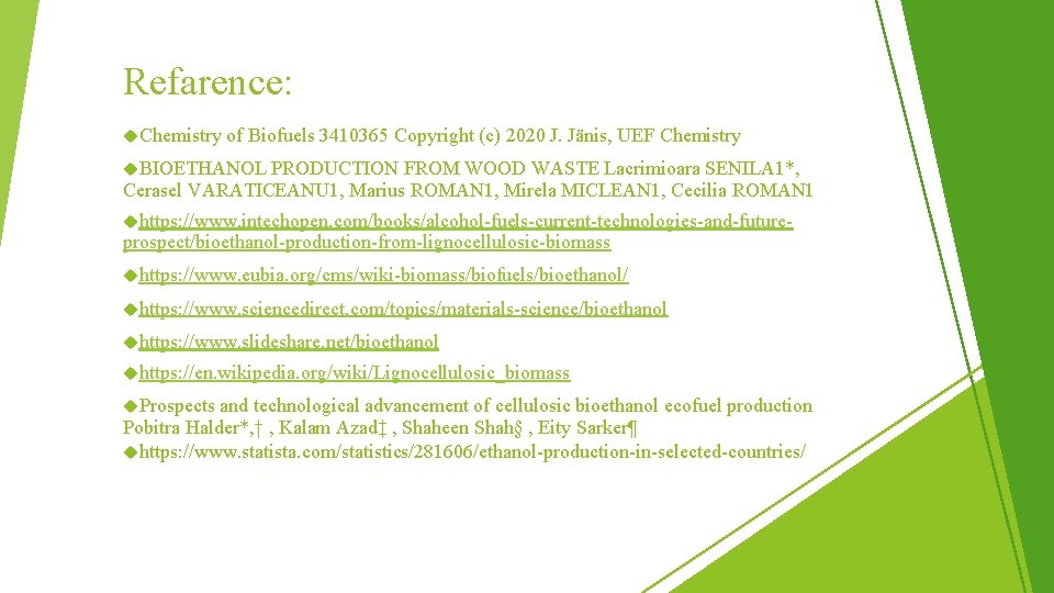 Refarence: Chemistry of Biofuels 3410365 Copyright (c) 2020 J. Jänis, UEF Chemistry BIOETHANOL PRODUCTION