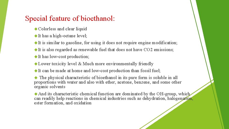 Special feature of bioethanol: Colorless and clear liquid It has a high-octane level; It