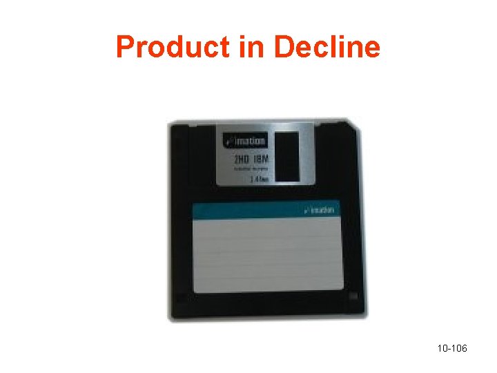 Product in Decline 10 -106 