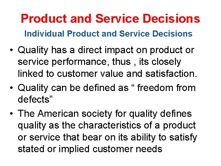 Product and Service Decisions Individual Product and Service Decisions • Quality has a direct