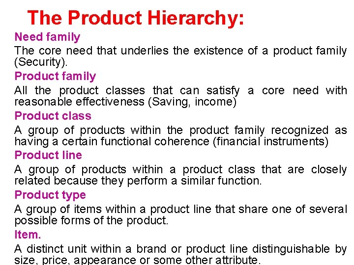 The Product Hierarchy: Need family The core need that underlies the existence of a