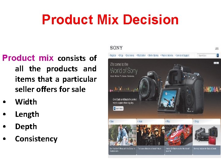 Product Mix Decision Product mix consists of all the products and items that a