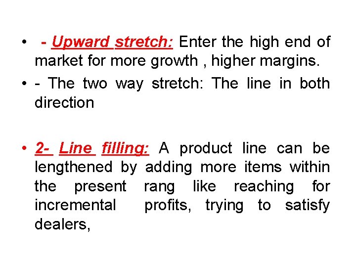  • - Upward stretch: Enter the high end of market for more growth