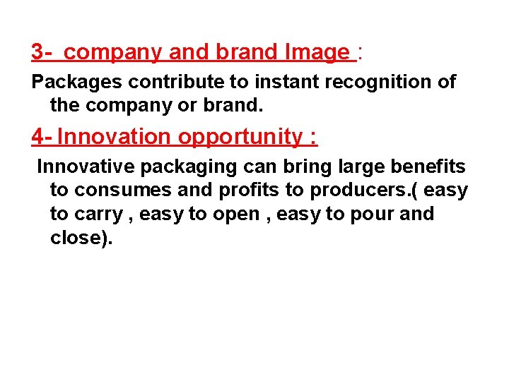 3 - company and brand Image : Packages contribute to instant recognition of the