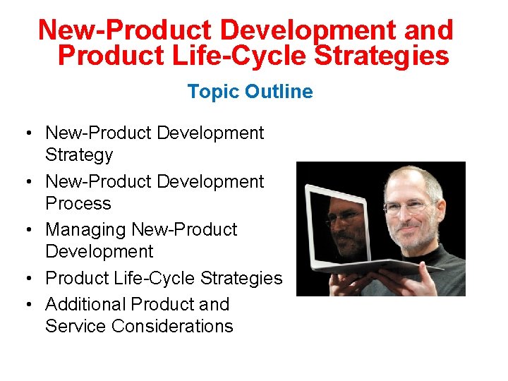 New-Product Development and Product Life-Cycle Strategies Topic Outline • New-Product Development Strategy • New-Product