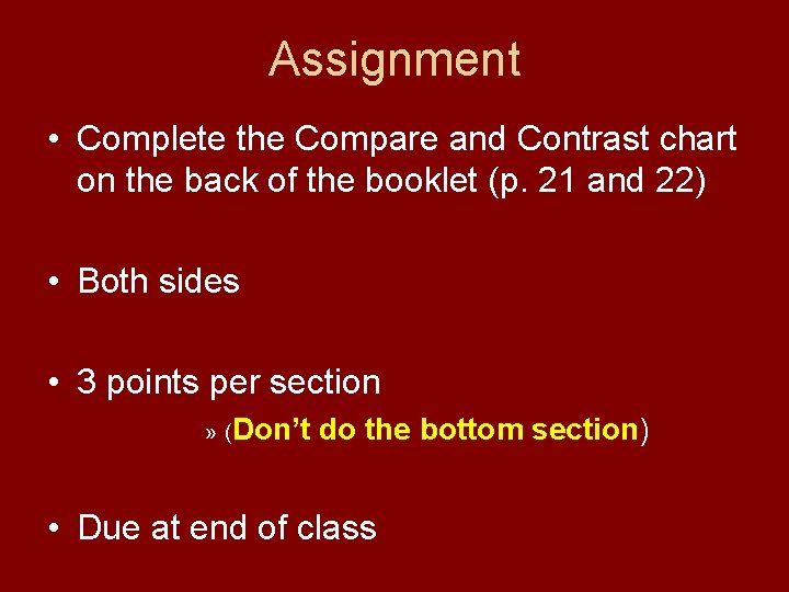 Assignment • Complete the Compare and Contrast chart on the back of the booklet