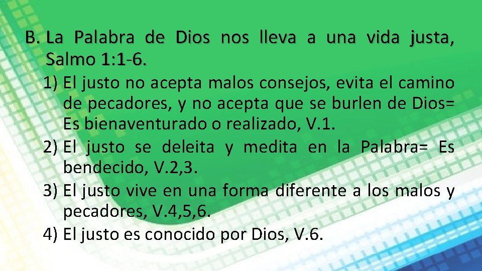 B. La Palabra de Dios nos lleva a una vida justa, Salmo 1: 1