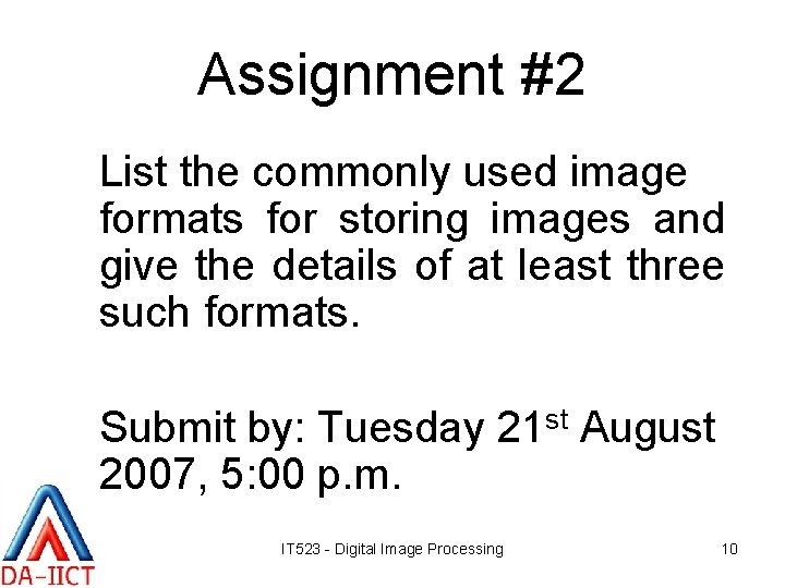 Assignment #2 List the commonly used image formats for storing images and give the