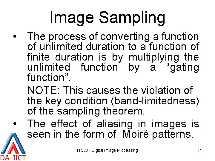 Image Sampling • The process of converting a function of unlimited duration to a