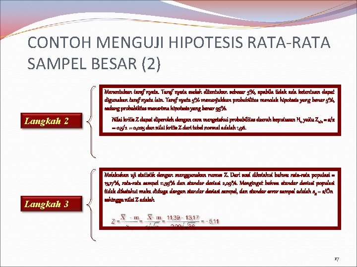 CONTOH MENGUJI HIPOTESIS RATA-RATA SAMPEL BESAR (2) Menentukan taraf nyata. Taraf nyata sudah ditentukan