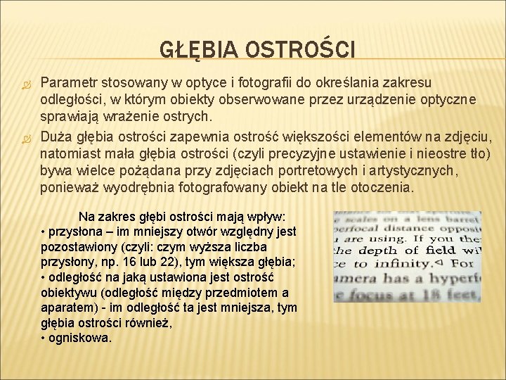 GŁĘBIA OSTROŚCI Parametr stosowany w optyce i fotografii do określania zakresu odległości, w którym