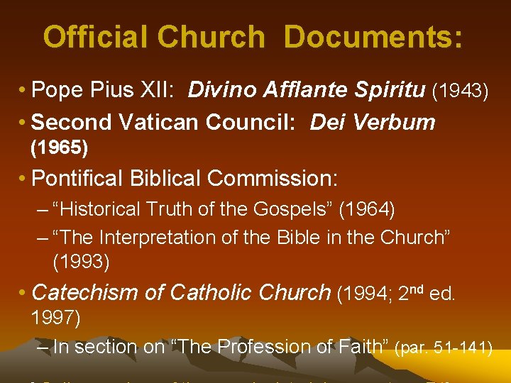 Official Church Documents: • Pope Pius XII: Divino Afflante Spiritu (1943) • Second Vatican