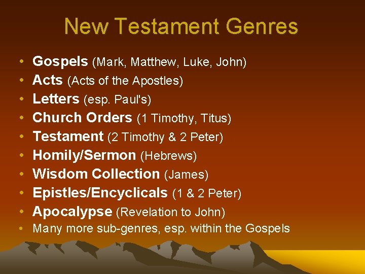 New Testament Genres • • • Gospels (Mark, Matthew, Luke, John) Acts (Acts of