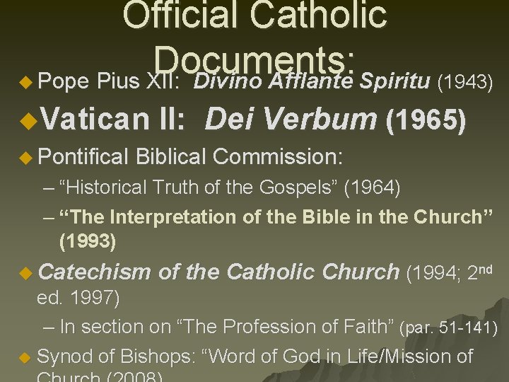 Official Catholic Documents: u Pope Pius XII: Divino Afflante Spiritu (1943) u. Vatican II: