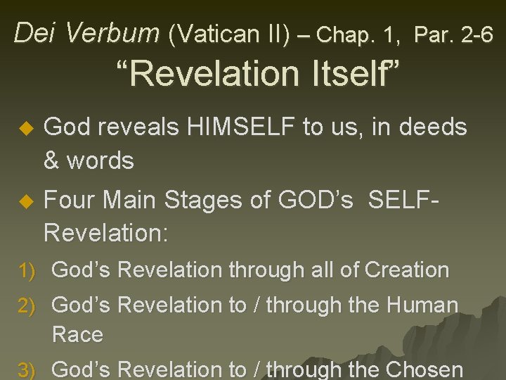 Dei Verbum (Vatican II) – Chap. 1, Par. 2 -6 “Revelation Itself” u God