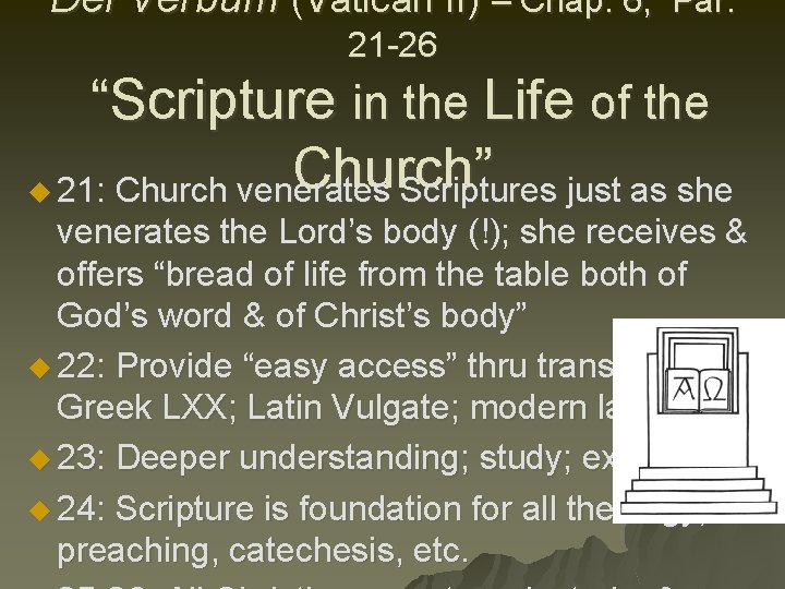 Dei Verbum (Vatican II) – Chap. 6, Par. 21 -26 “Scripture in the Life