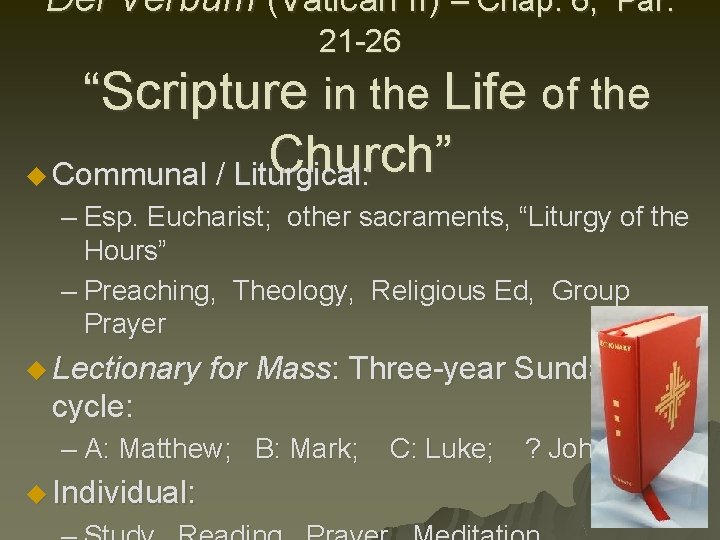 Dei Verbum (Vatican II) – Chap. 6, Par. 21 -26 “Scripture in the Life