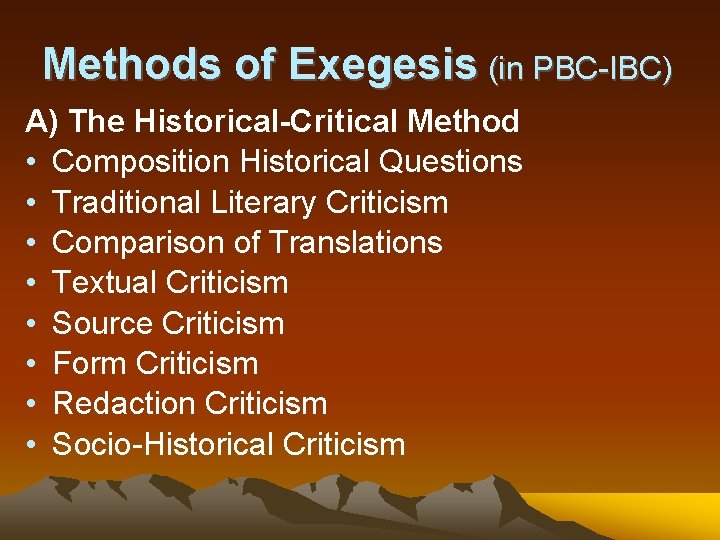 Methods of Exegesis (in PBC-IBC) A) The Historical-Critical Method • Composition Historical Questions •