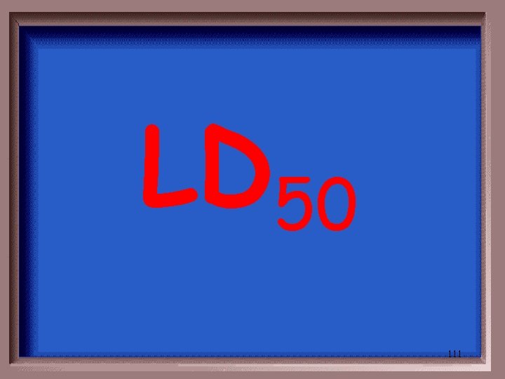 LD 50 111 