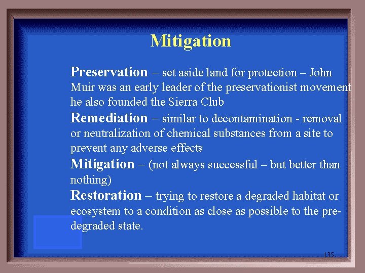 Mitigation Preservation – set aside land for protection – John Muir was an early