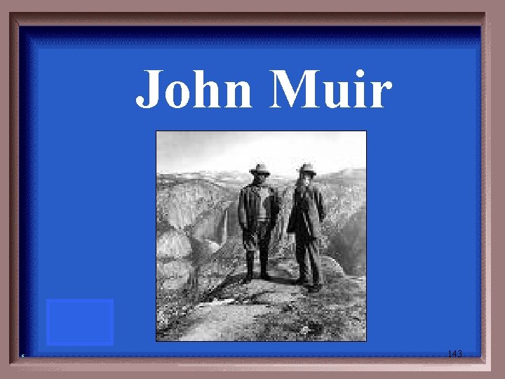 John Muir 143 