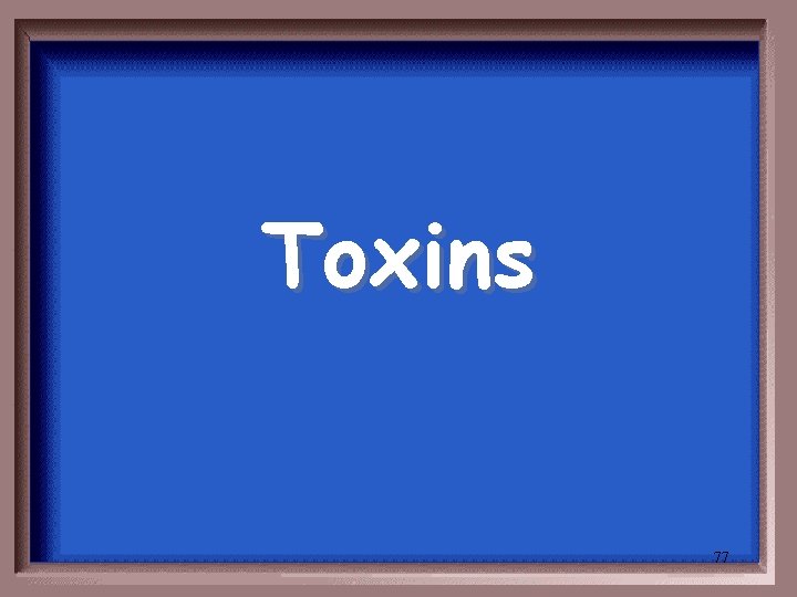 Toxins 77 