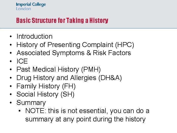 Basic Structure for Taking a History • • • Introduction History of Presenting Complaint