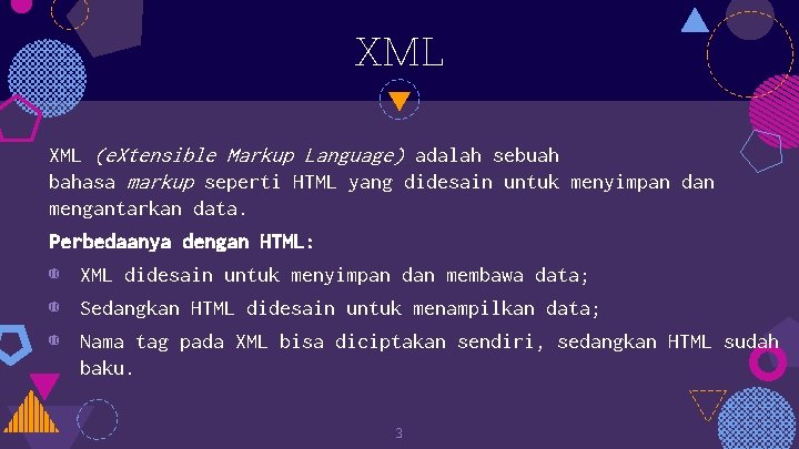 XML (e. Xtensible Markup Language) adalah sebuah bahasa markup seperti HTML yang didesain untuk