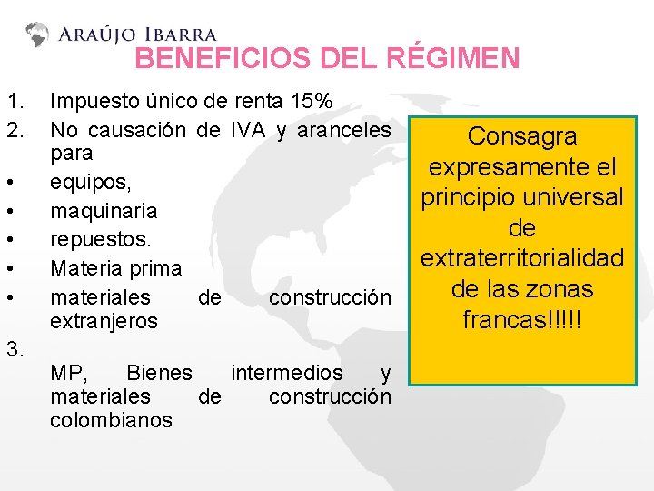 BENEFICIOS DEL RÉGIMEN 1. 2. • • • 3. Impuesto único de renta 15%