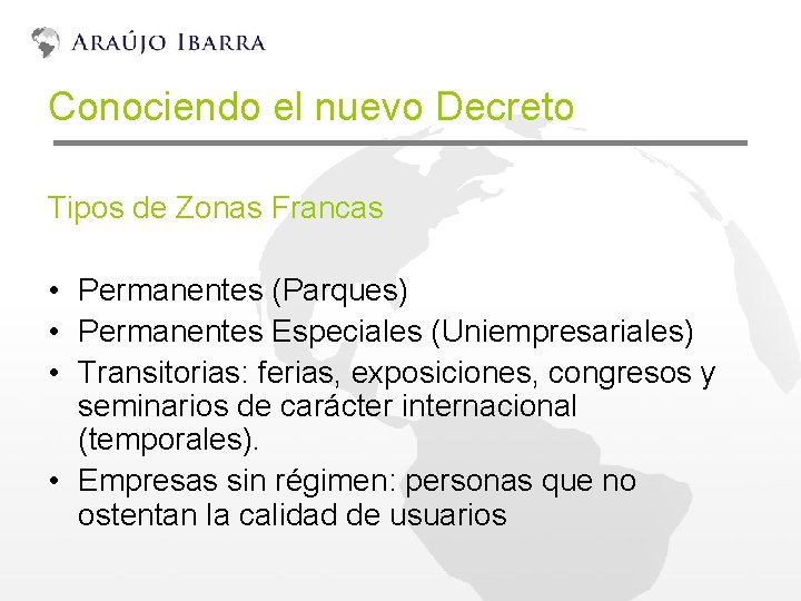 Conociendo el nuevo Decreto Tipos de Zonas Francas • Permanentes (Parques) • Permanentes Especiales