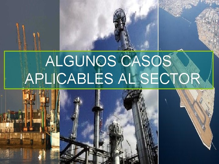 ALGUNOS CASOS APLICABLES AL SECTOR 