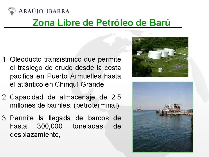 Zona Libre de Petróleo de Barú 1. Oleoducto transístmico que permite el trasiego de