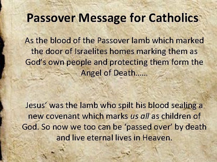 Passover Message for Catholics As the blood of the Passover lamb which marked the