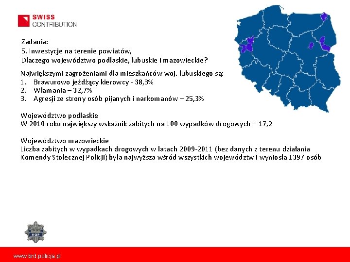 Zadania: 5. Inwestycje na terenie powiatów, Dlaczego województwo podlaskie, lubuskie i mazowieckie? Największymi zagrożeniami