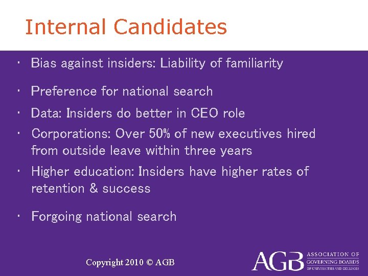 Internal Candidates • Bias against insiders: Liability of familiarity • Preference for national search