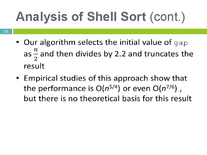Analysis of Shell Sort (cont. ) 15 