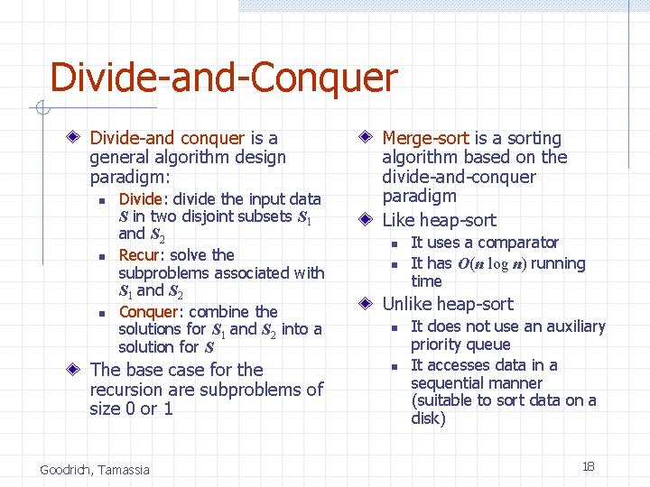 Divide-and-Conquer Divide-and conquer is a general algorithm design paradigm: n n n Divide: divide