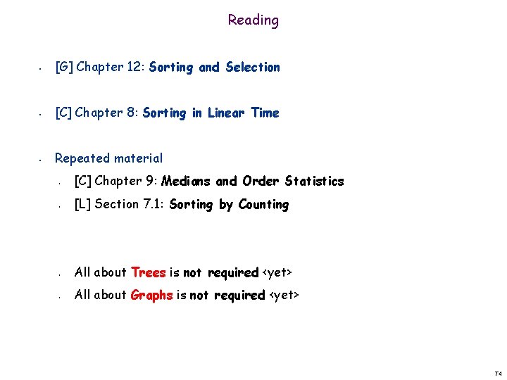 Reading • [G] Chapter 12: Sorting and Selection • [C] Chapter 8: Sorting in