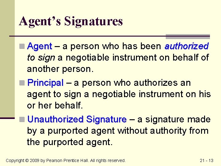 Agent’s Signatures n Agent – a person who has been authorized to sign a