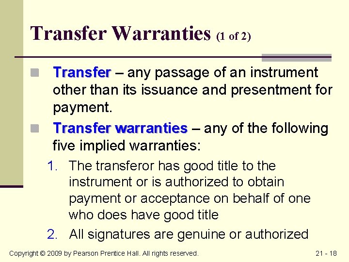 Transfer Warranties (1 of 2) n Transfer – any passage of an instrument other