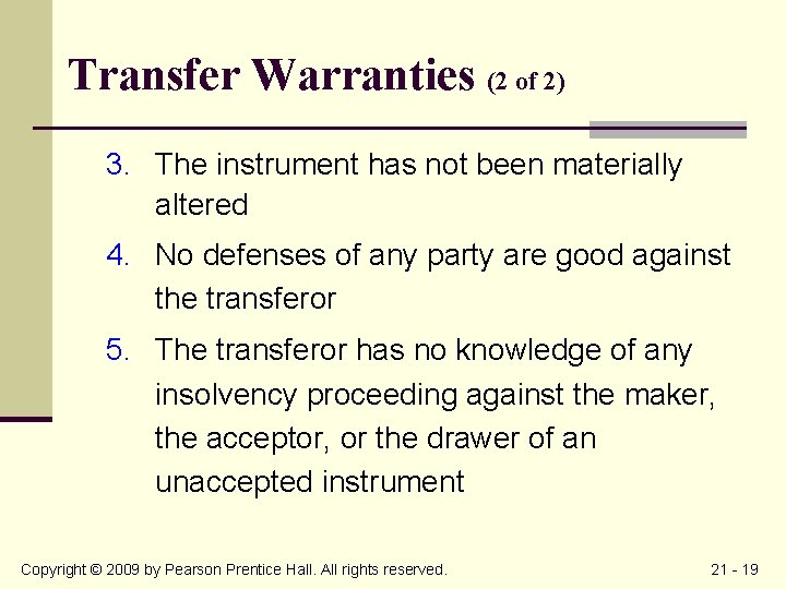 Transfer Warranties (2 of 2) 3. The instrument has not been materially altered 4.