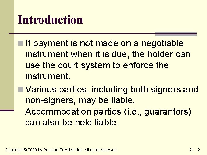 Introduction n If payment is not made on a negotiable instrument when it is