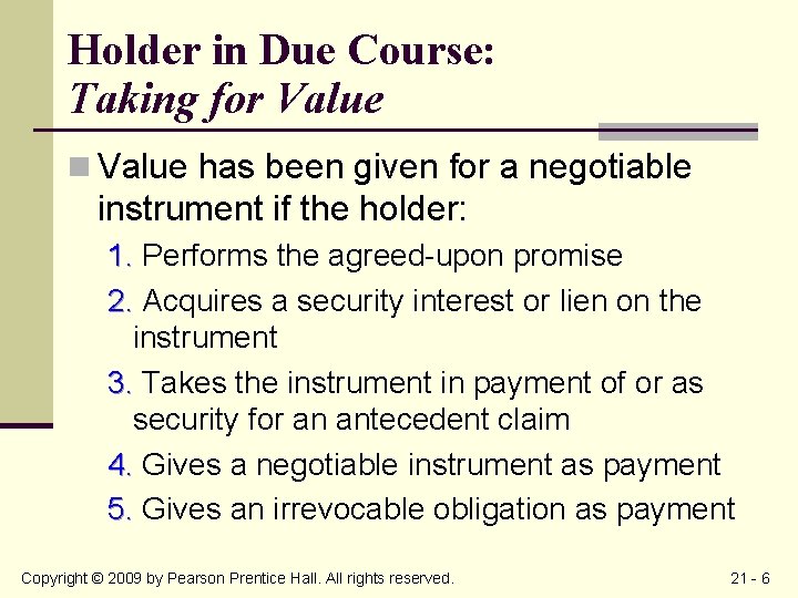 Holder in Due Course: Taking for Value n Value has been given for a