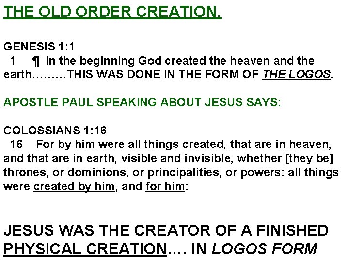 THE OLD ORDER CREATION. GENESIS 1: 1 1 ¶ In the beginning God created